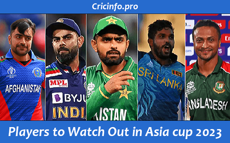 Player-to-watch-out in Asia cup 2023